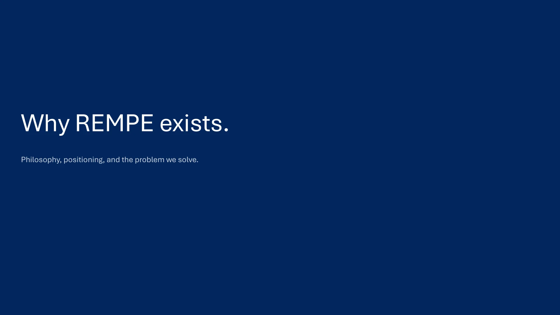 Why REMPE exists: philosophy, positioning and the problem we solve.