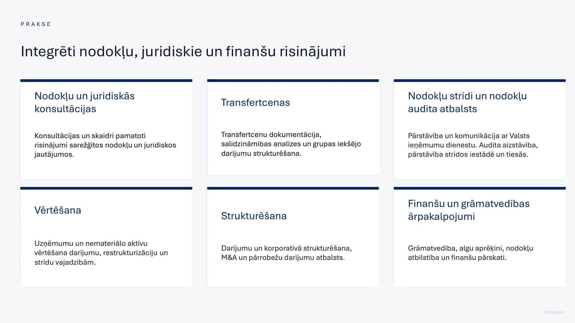 Prakse: integrēti nodokļu, juridiskie un finanšu risinājumi - nodokļu un juridiskās konsultācijas, transfertcenas, nodokļu strīdi, vērtēšana, strukturēšana un finanšu ārpakalpojumi.
