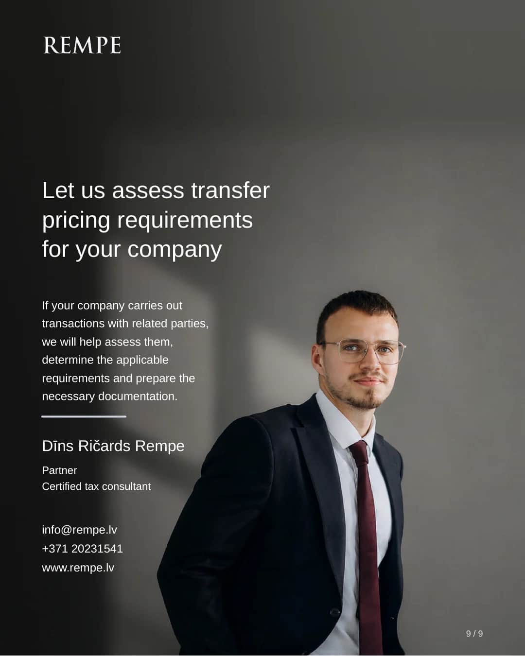Let us assess transfer pricing requirements for your company. Dīns Ričards Rempe, Partner, Certified tax consultant.